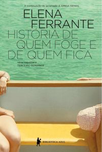 História de Quem Foge e de Quem Fica Elena Ferrante